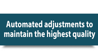 Automated adjustments to maintain the highest qualit